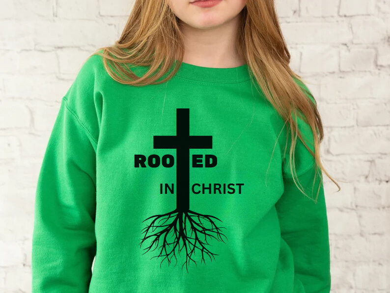 Rooted In Christ - Christian Sweatshirt