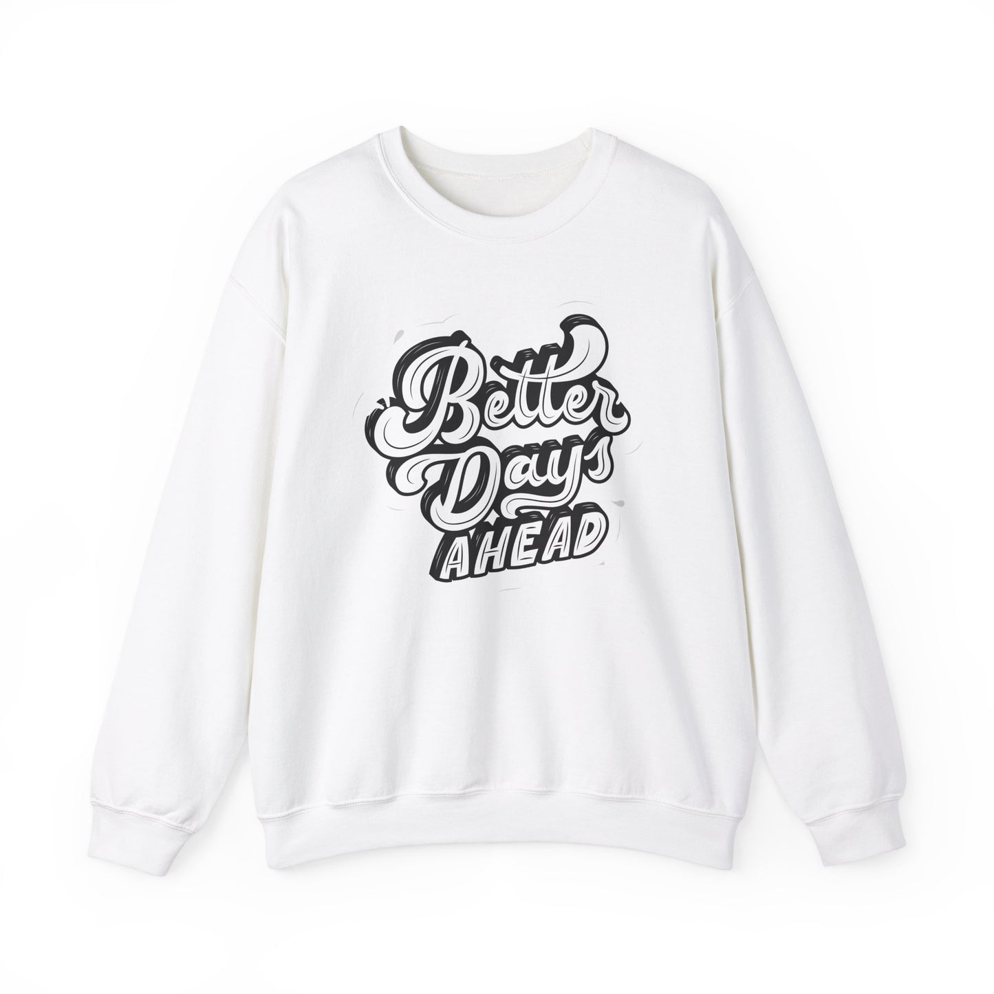 Better Days Ahead - Crewneck Sweatshirt