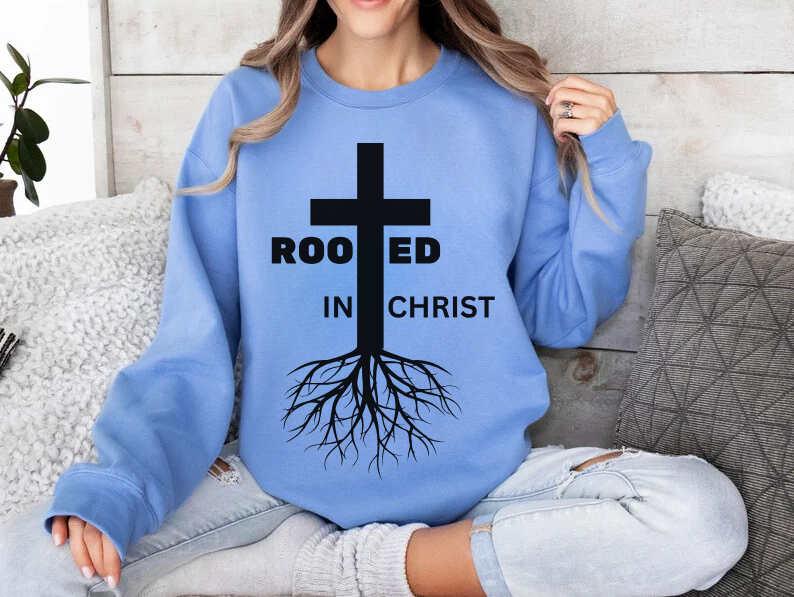 Rooted In Christ - Christian Sweatshirt