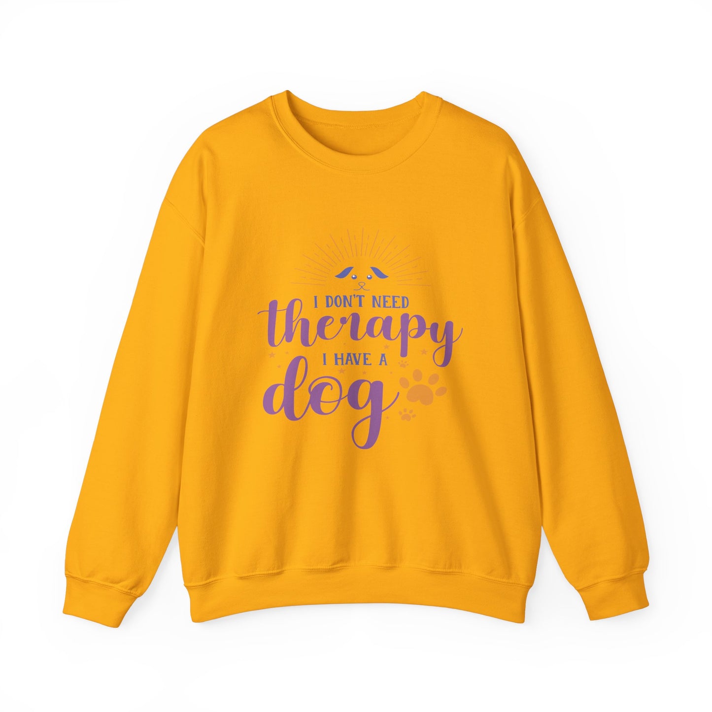 I Don't Need Therapy, I Have A Dog - Dog Lover Sweatshirt
