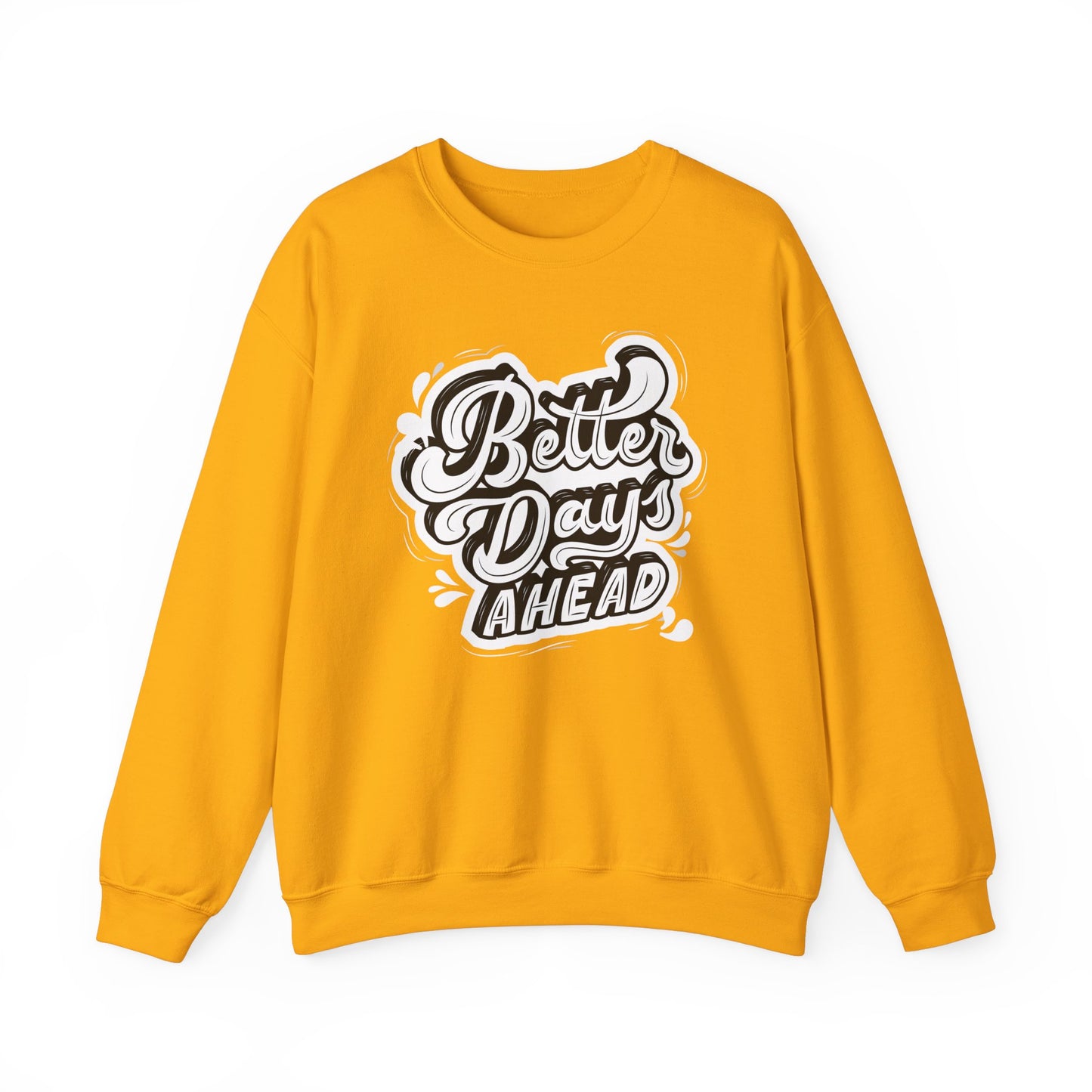 Better Days Ahead - Crewneck Sweatshirt