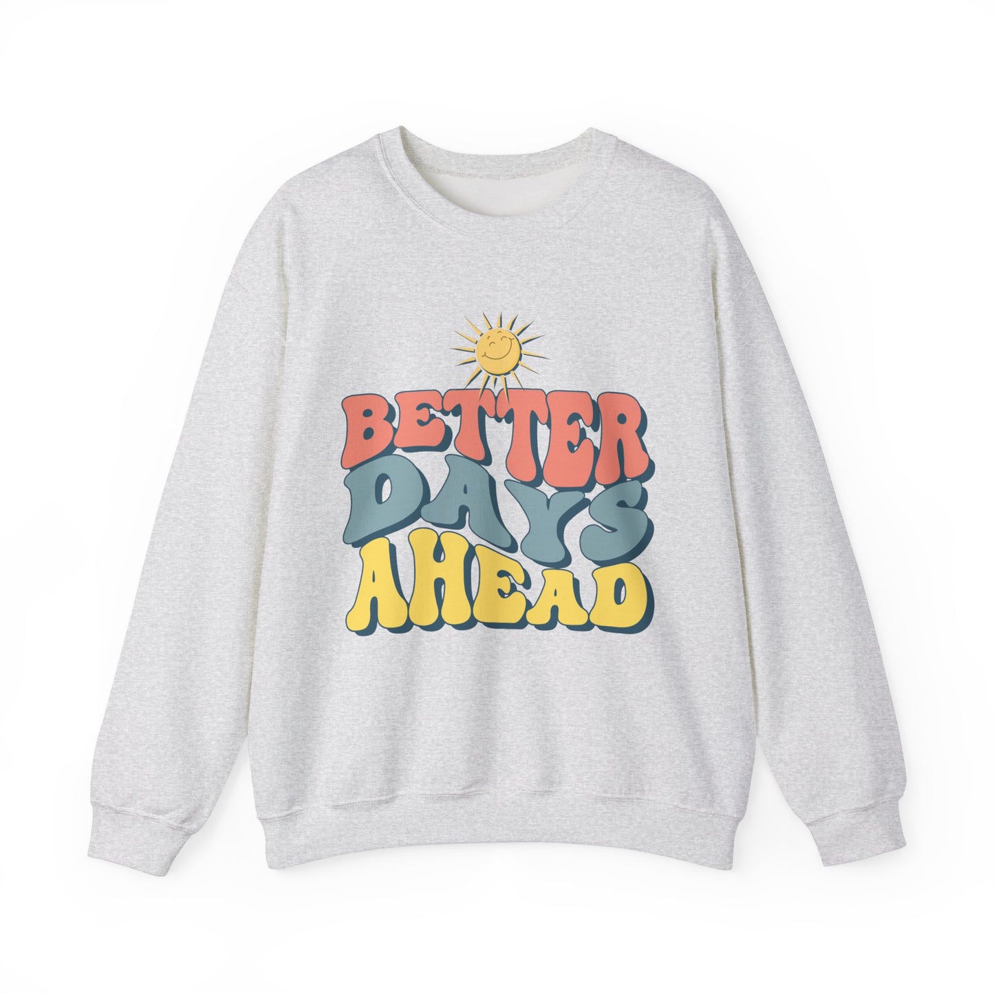'Better Days Ahead' Crewneck Sweatshirt