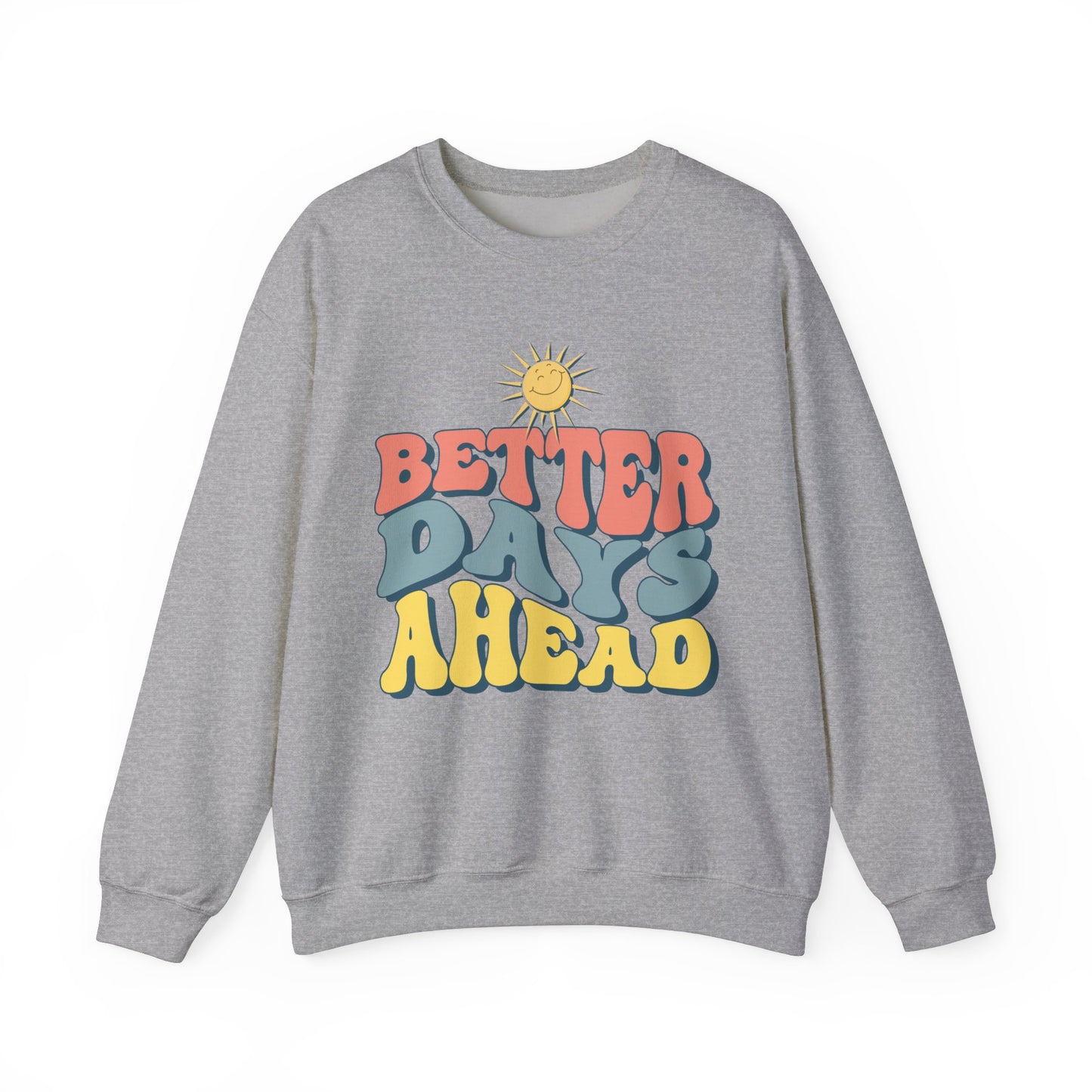 'Better Days Ahead' Crewneck Sweatshirt