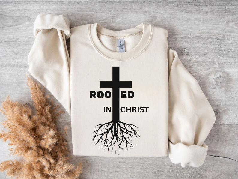 Rooted In Christ - Christian Sweatshirt