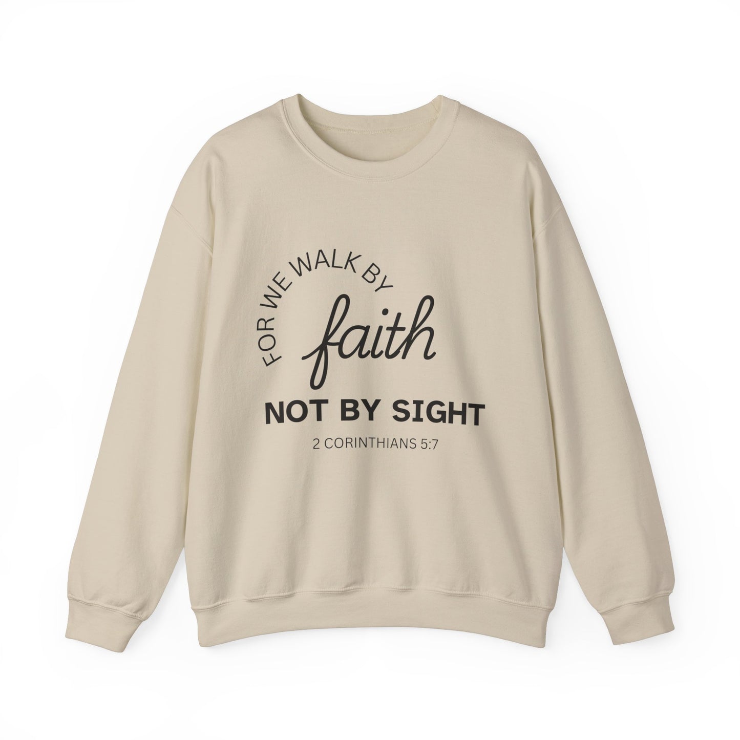 Walk By Faith - Christian Sweatshirt