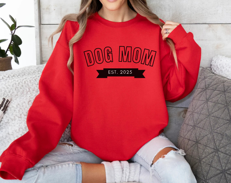 Dog Mom EST 2025 - Dog Lover Sweatshirt