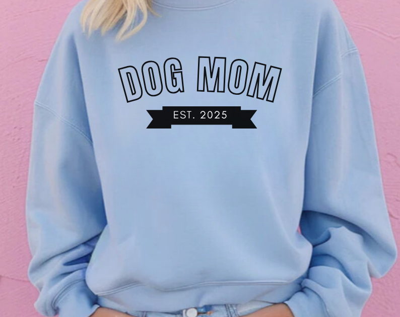 Dog Mom EST 2025 - Dog Lover Sweatshirt