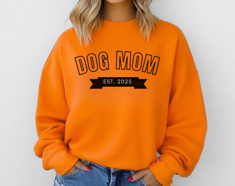 Dog Mom EST 2025 - Dog Lover Sweatshirt