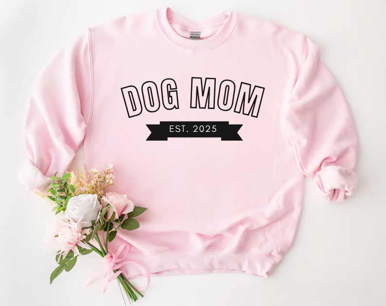 Dog Mom EST 2025 - Dog Lover Sweatshirt
