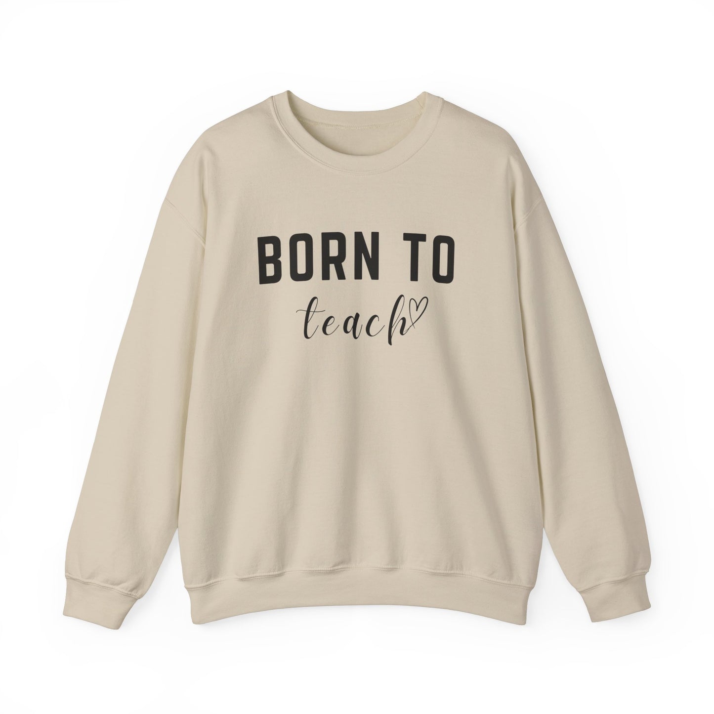'Born to Teach' Sweatshirt For Teachers
