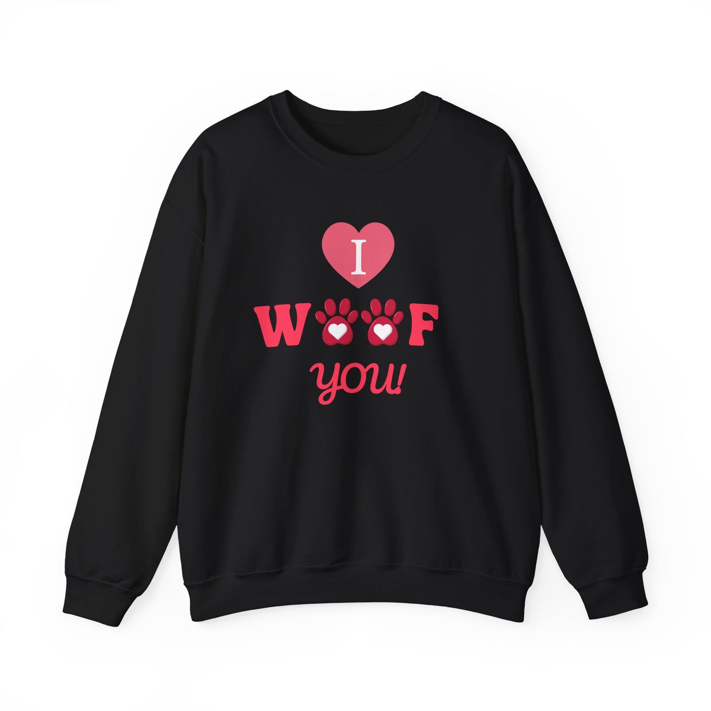 I WOOF YOU - Dog Lover Sweatshirt