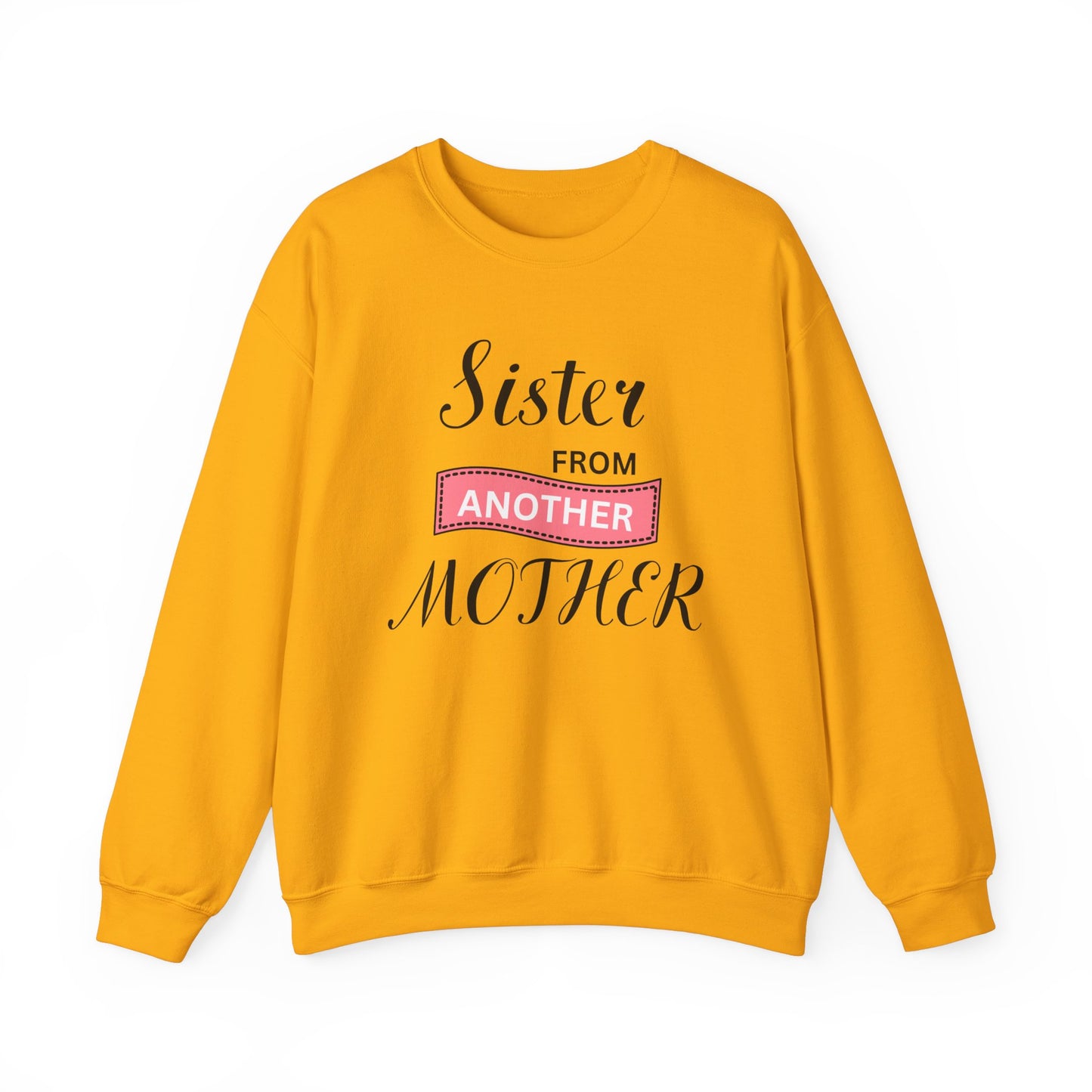 Sister from Another Mother - Best Friends Sweatshirt