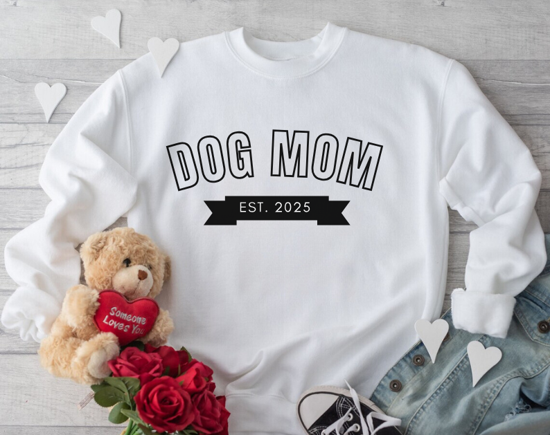 Dog Mom EST 2025 - Dog Lover Sweatshirt
