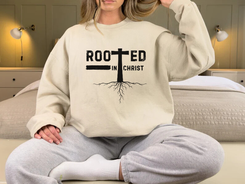 Rooted in Christ - Christian Sweatshirt