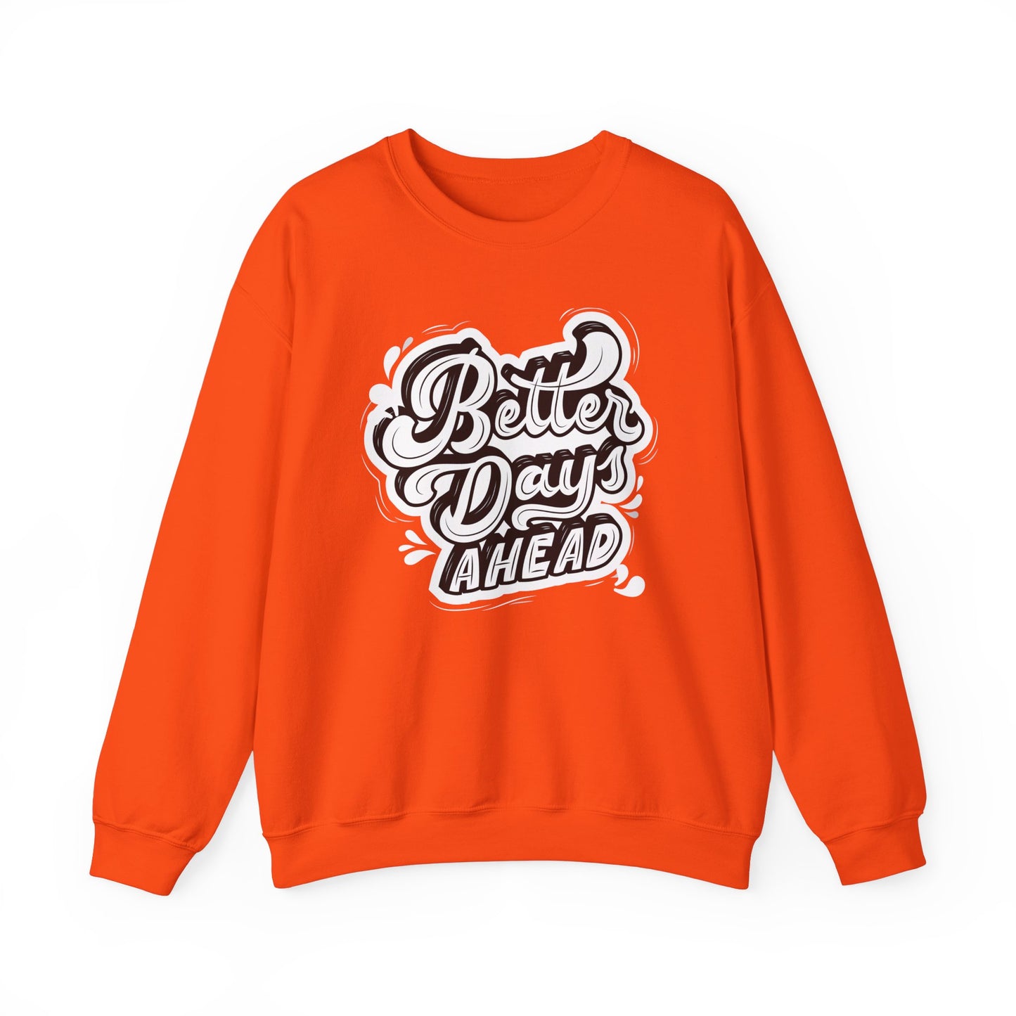 Better Days Ahead - Crewneck Sweatshirt