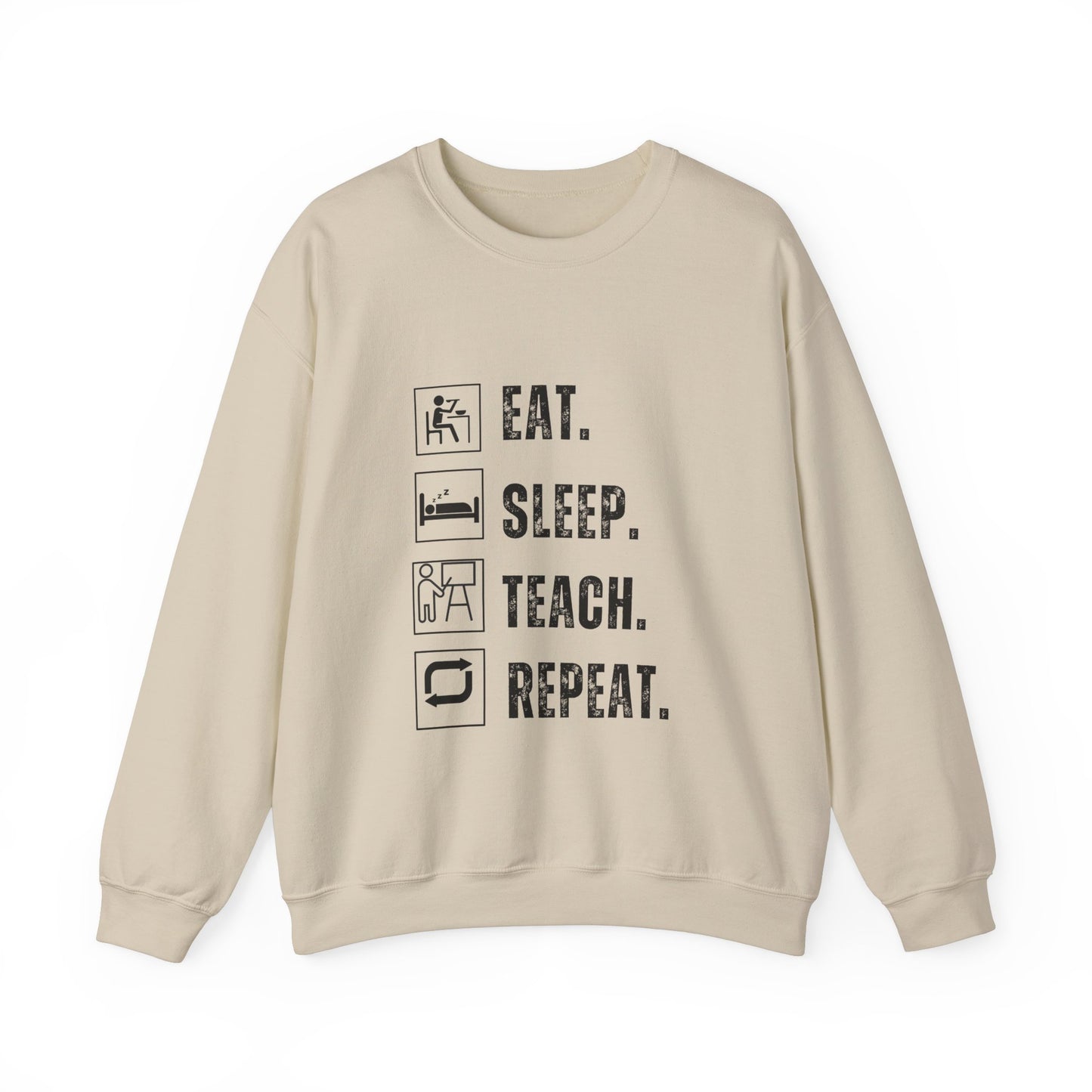 Eat Sleep Teach Repeat Funny Teacher Sweatshirt