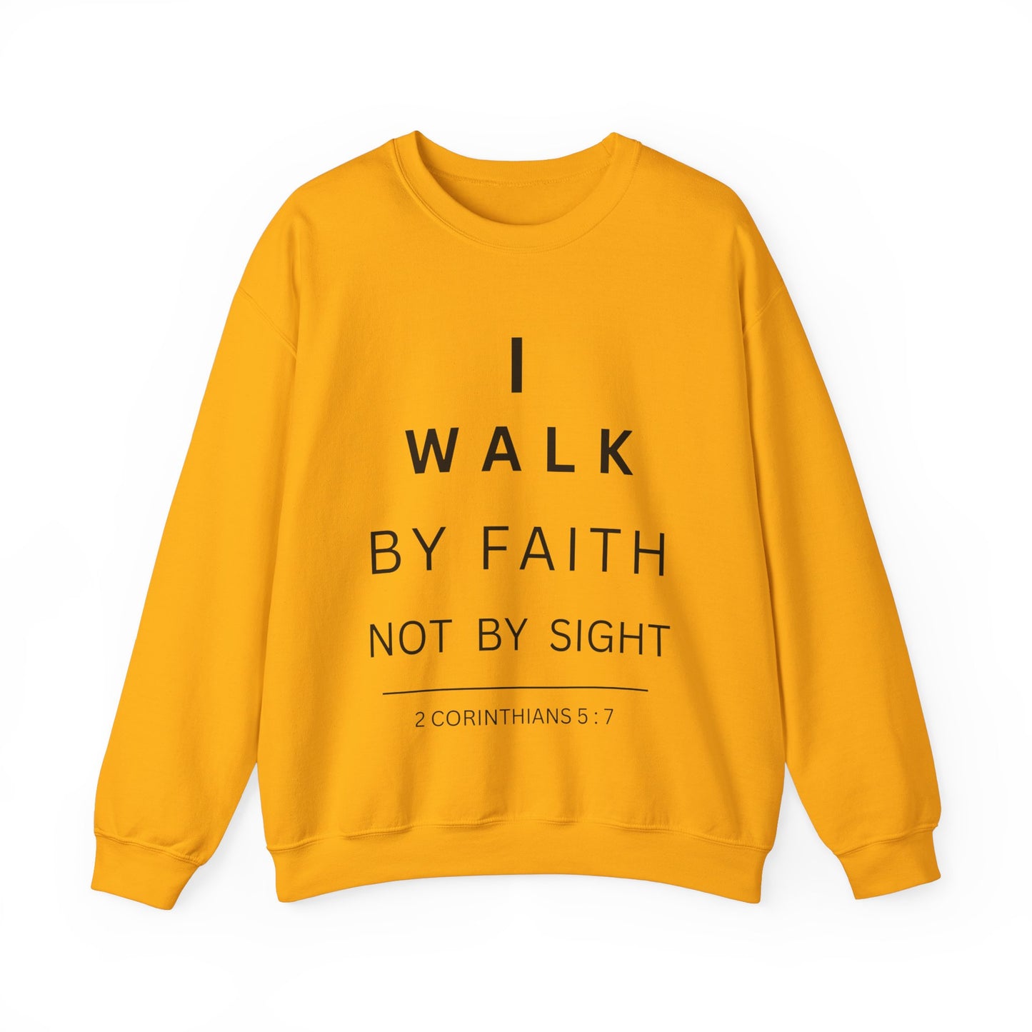 Walk By Faith - Christian Sweatshirt