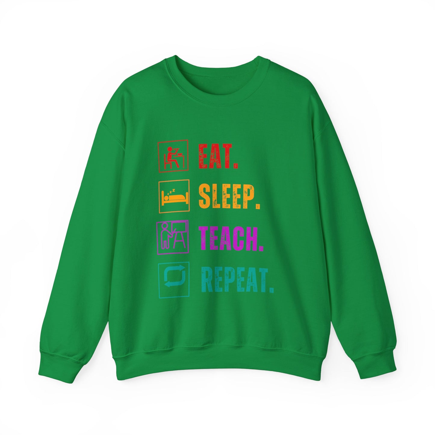 Eat Sleep Teach Repeat Funny Teacher Sweatshirt