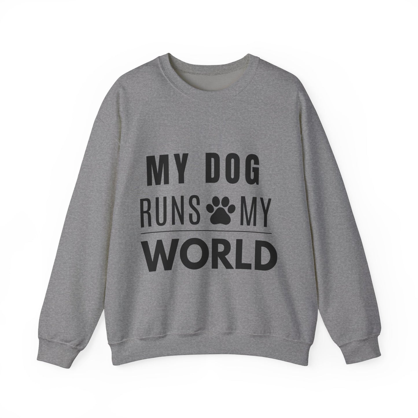 My Dog Runs My World Sweatshirt