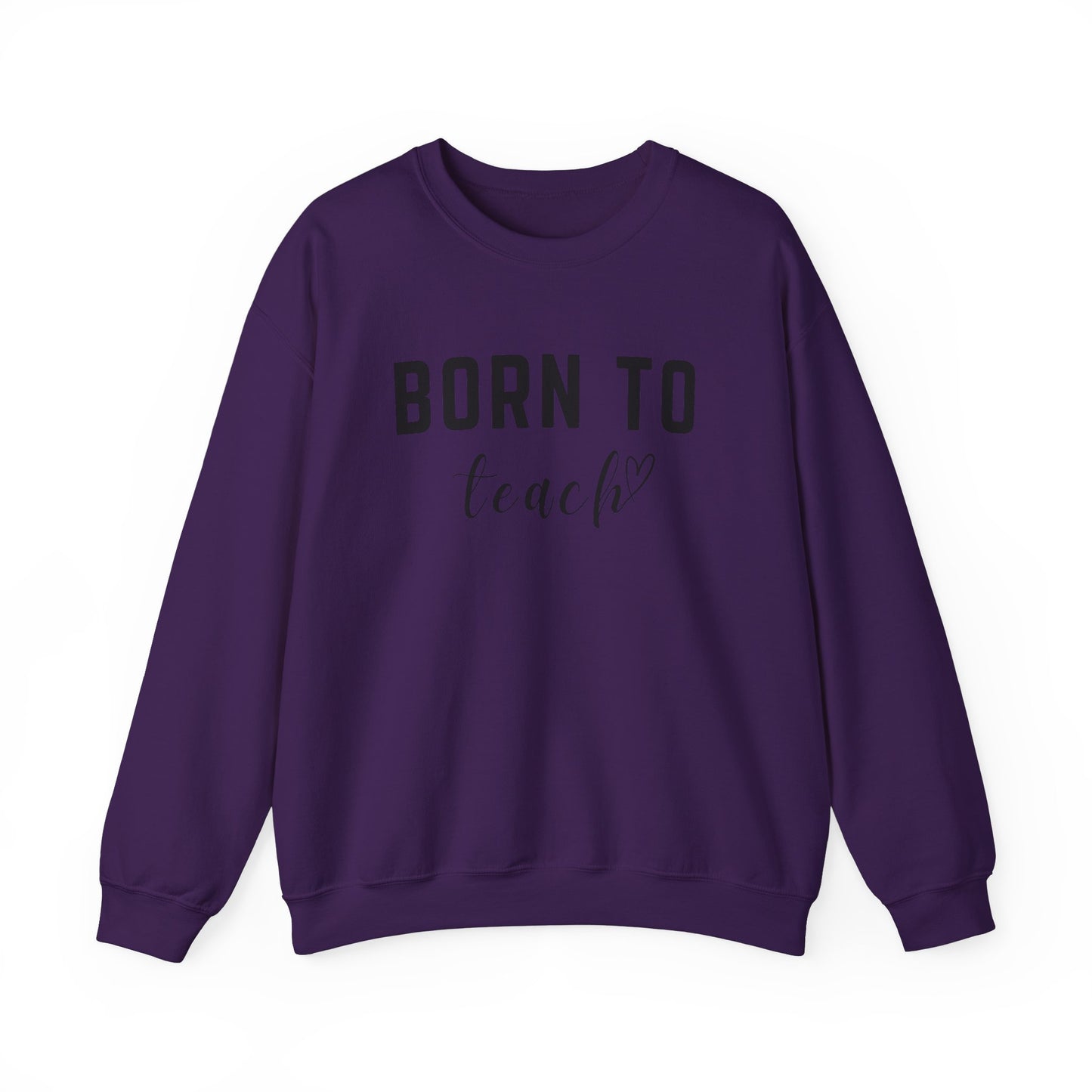 'Born to Teach' Sweatshirt For Teachers