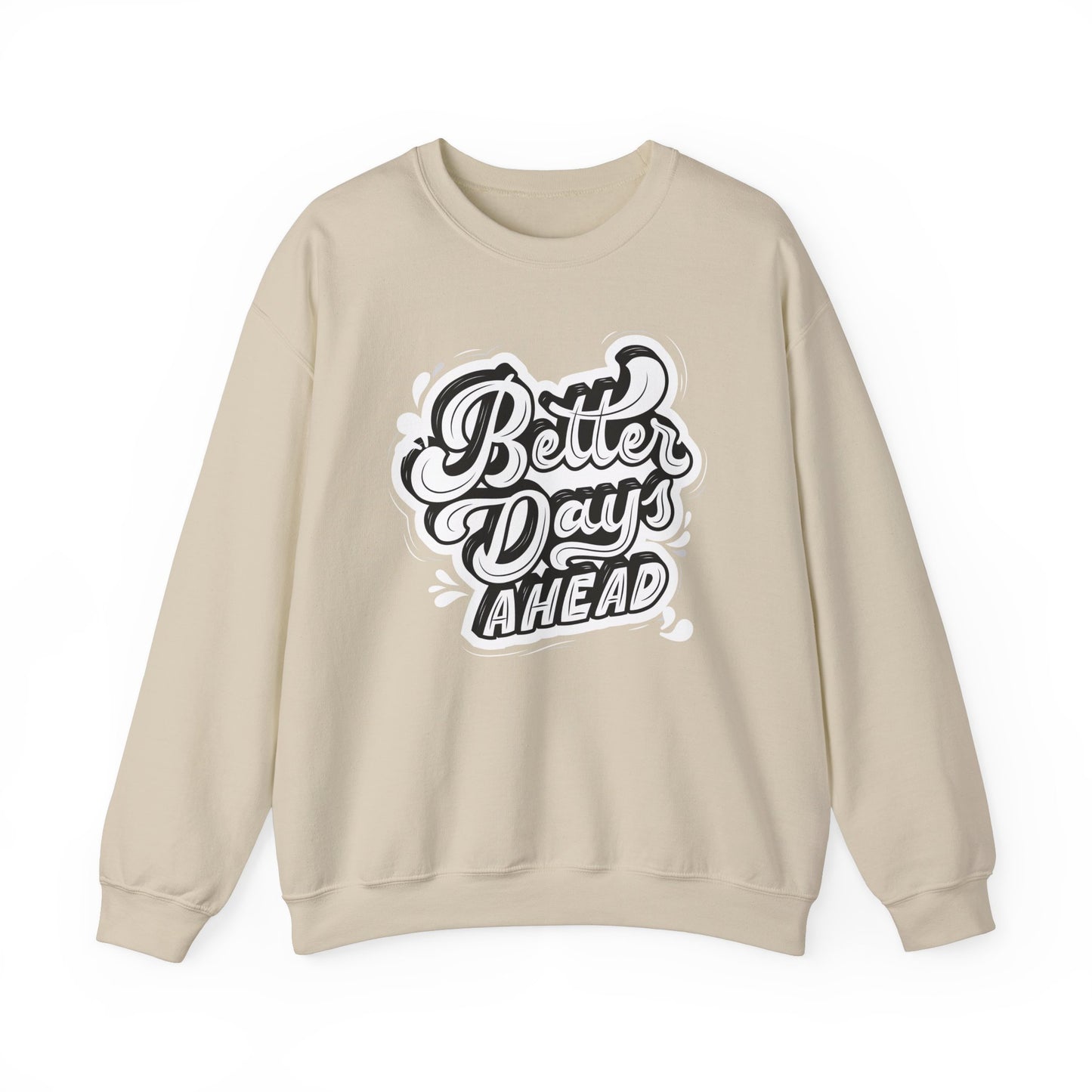 Better Days Ahead - Crewneck Sweatshirt