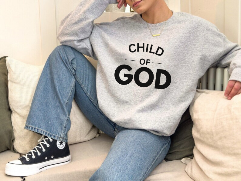 Child of God - Christian Sweatshirt