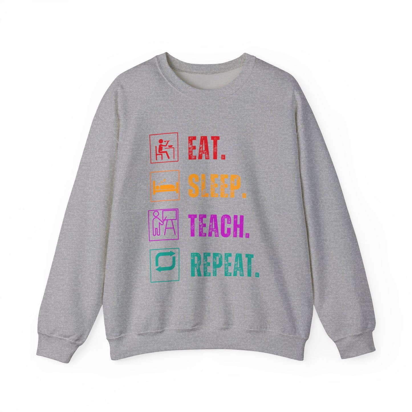 Eat Sleep Teach Repeat Funny Teacher Sweatshirt