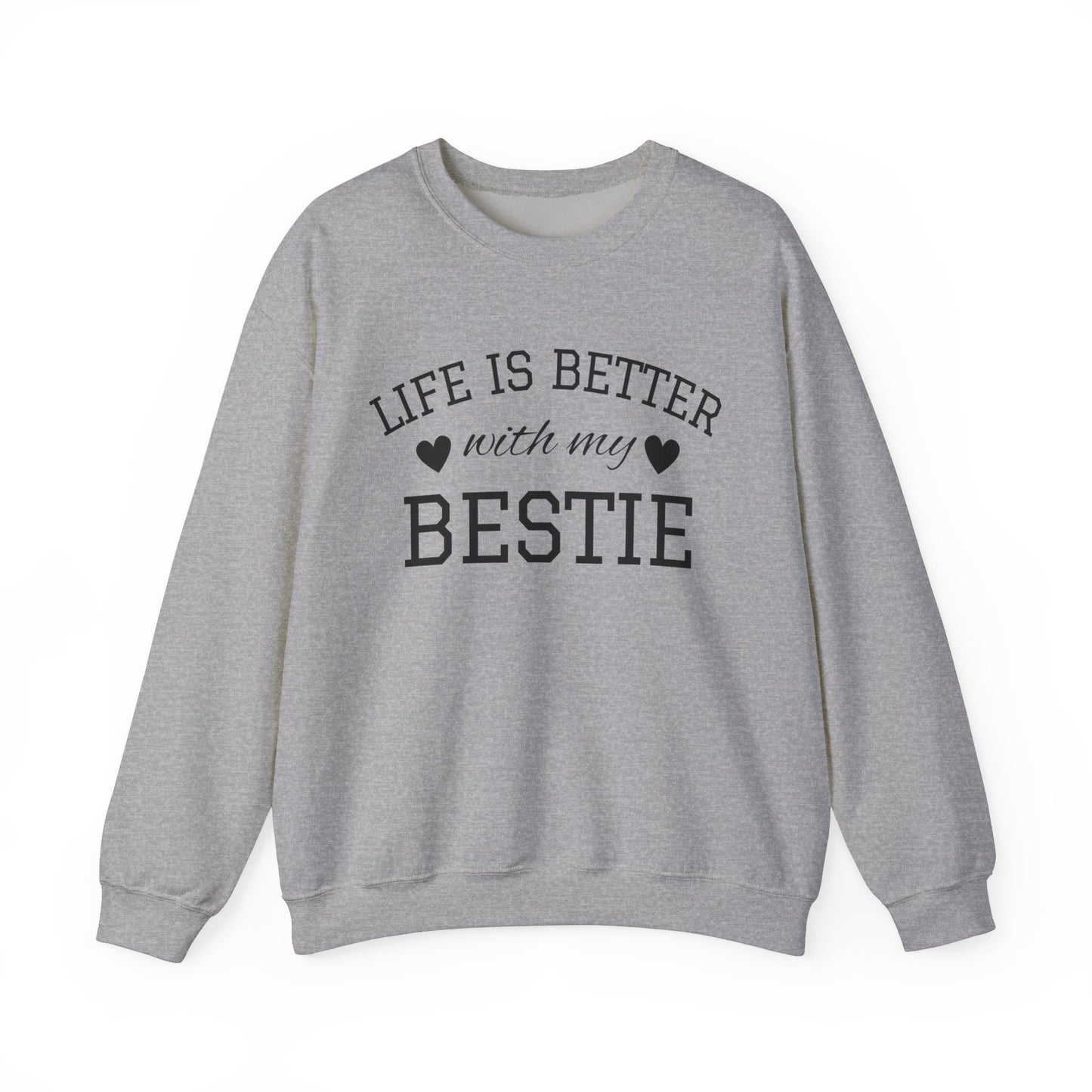 Life Is Better With My Bestie - Best Friends Sweatshirt