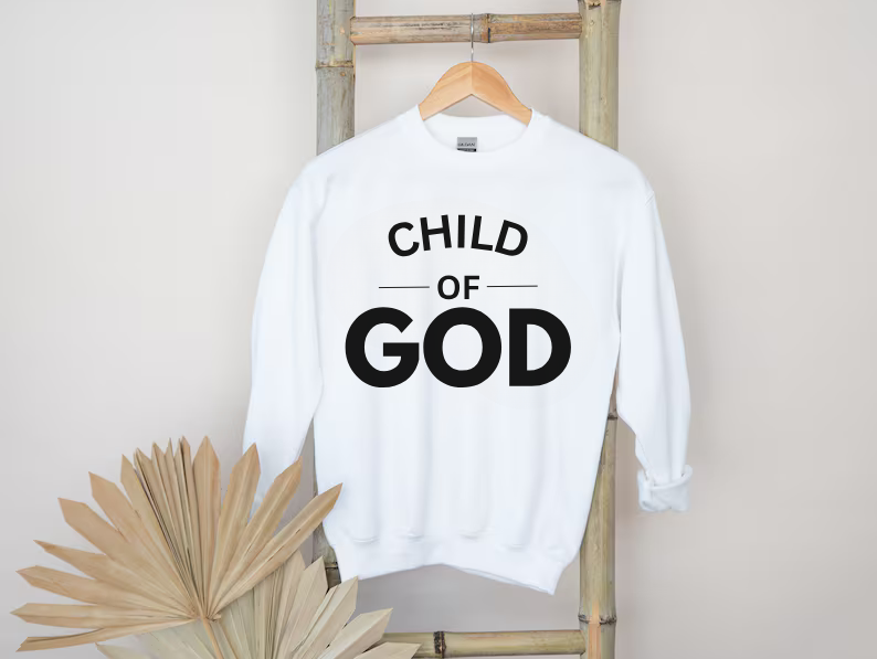 Child of God - Christian Sweatshirt