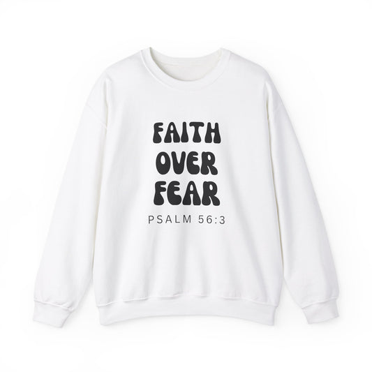 Faith Over Fear - Christian Sweatshirt