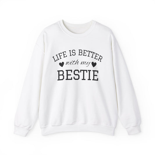 Life Is Better With My Bestie - Best Friends Sweatshirt