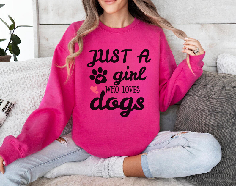Just A Girl Who Loves Dogs - Pet Lover Sweatshirt