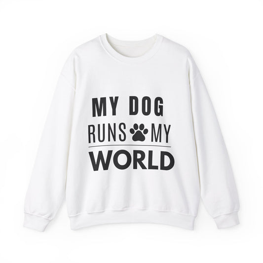 My Dog Runs My World Sweatshirt