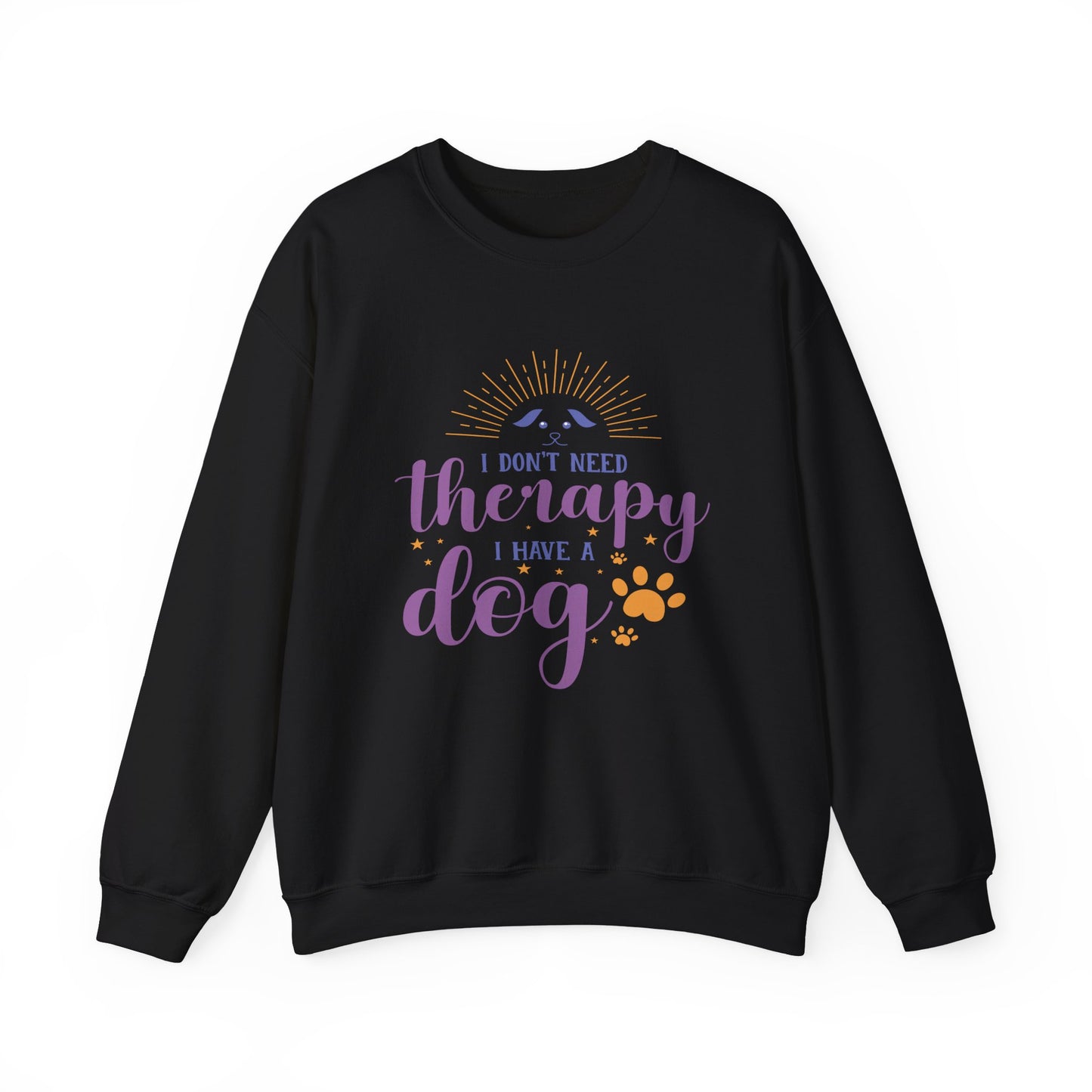 I Don't Need Therapy, I Have A Dog - Dog Lover Sweatshirt
