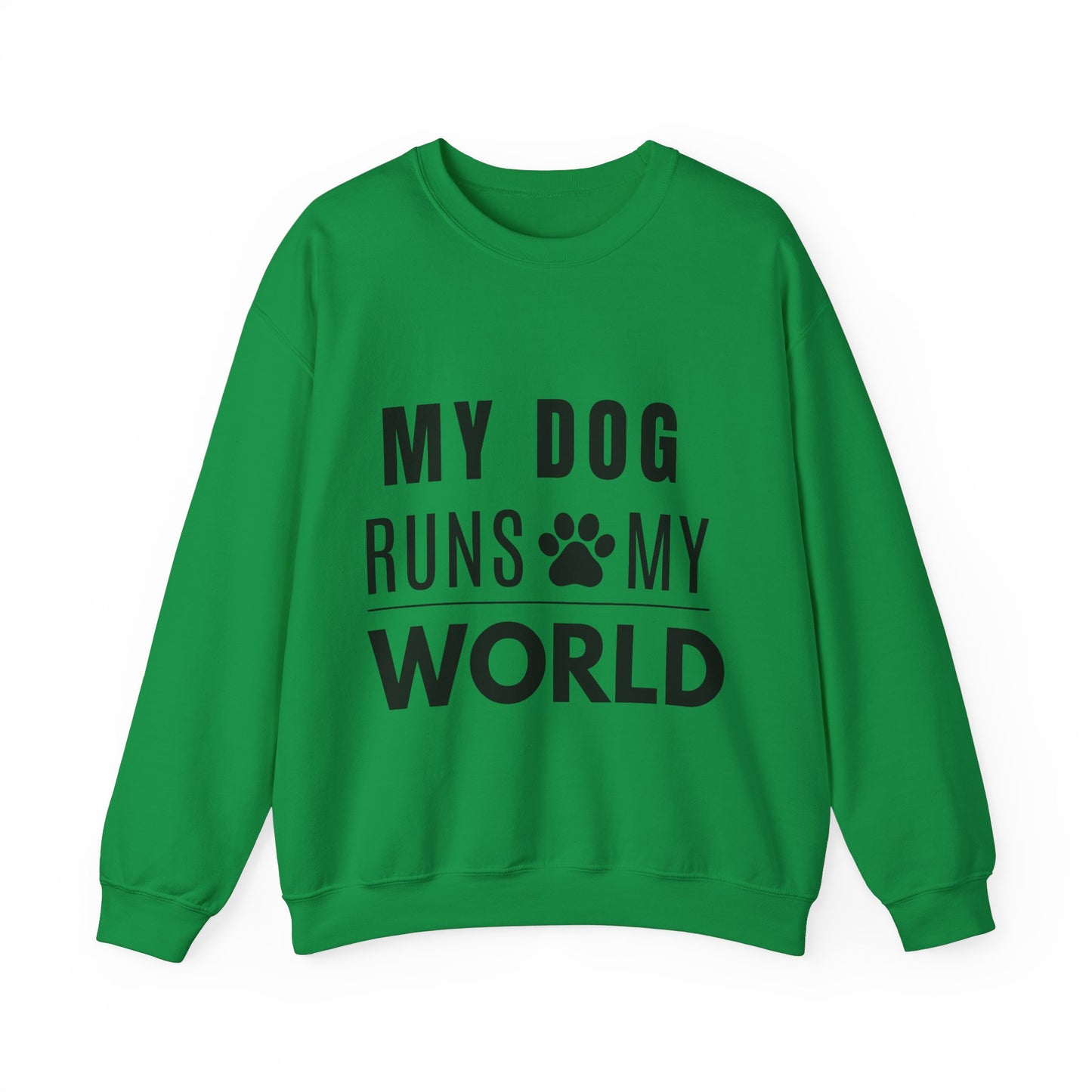 My Dog Runs My World Sweatshirt
