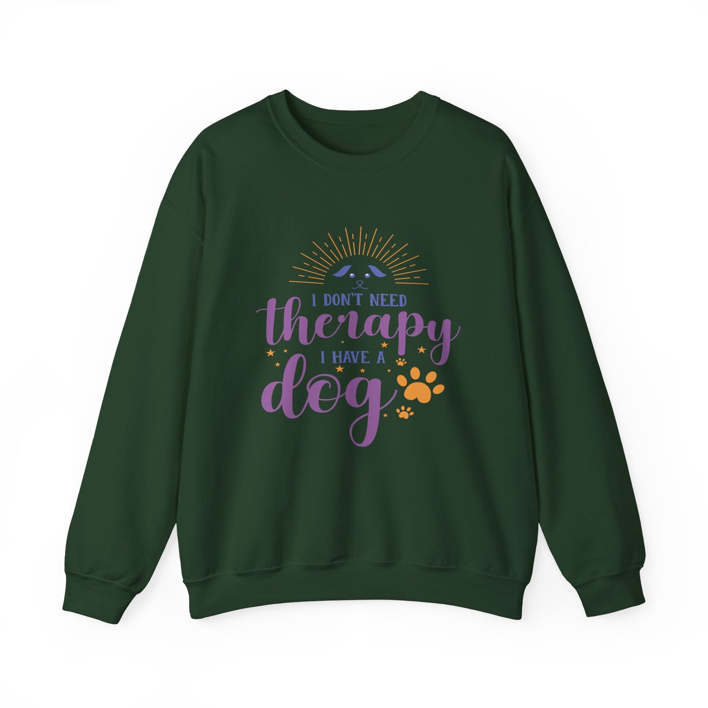 I Don't Need Therapy, I Have A Dog - Dog Lover Sweatshirt