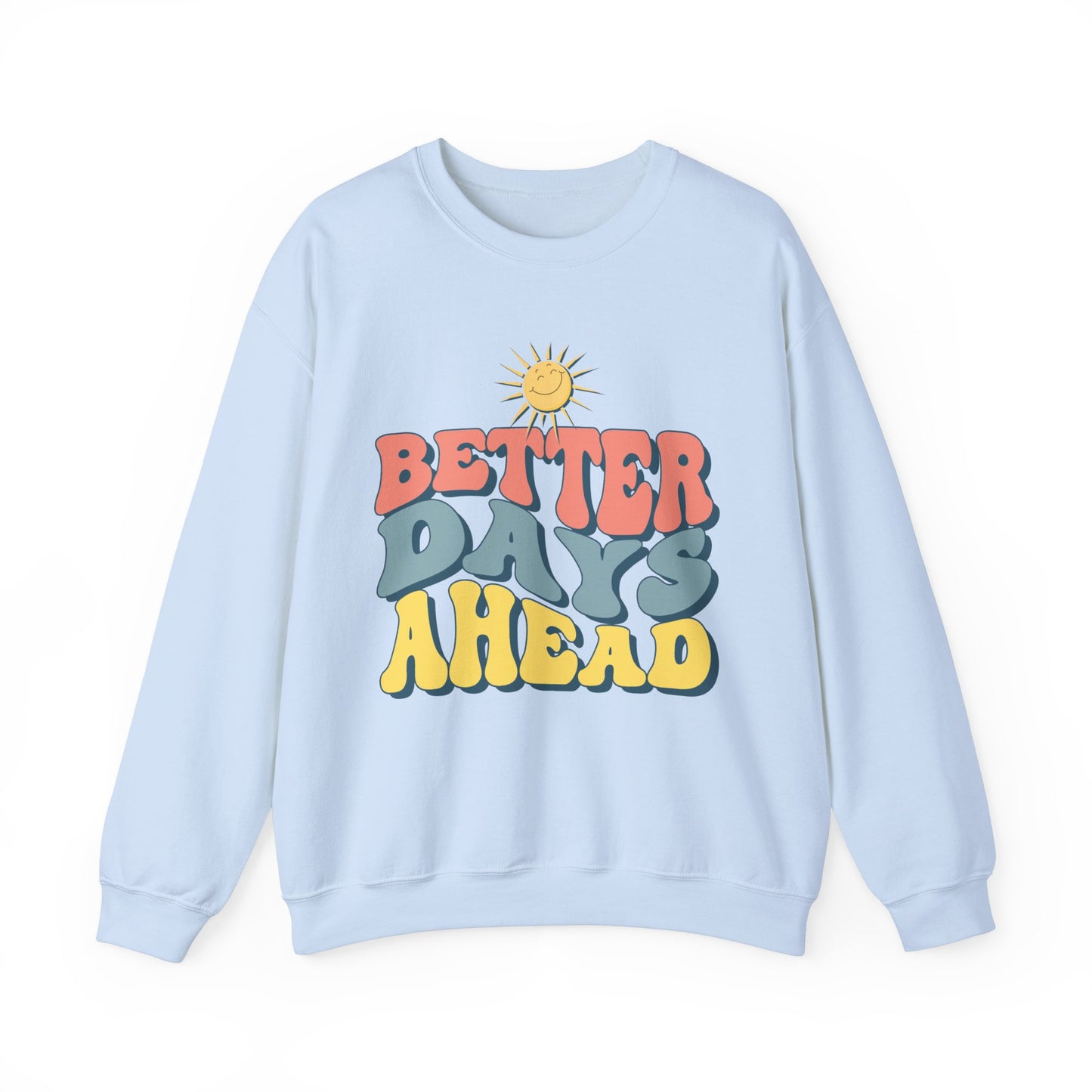 'Better Days Ahead' Crewneck Sweatshirt